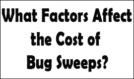 Bug Sweeping Cost Factors in Loughton